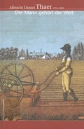 Cover: Albrecht Daniel Thaer - Der Mann geh&ouml;rt der Welt - Stadt Celle