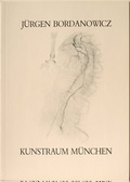Cover: J&uuml;rgen Bordanowicz - Kunstraum M&uuml;nchen