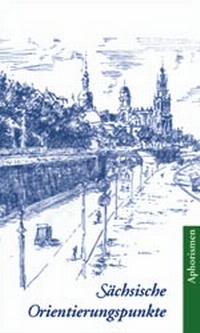 Bild: Aphorismen / Sächsische Orientierungspunkte - Hille, Ch