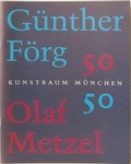 Cover: G&uuml;nther F&ouml;rg / Olaf Metzel - Kunstraum M&uuml;nchen
