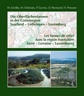 Cover: Die Oberfl&auml;chenformen in der Grenzregion Saarland - Lothringen - Luxemburg / Les formes de relief dans la r&eacute;gion frontali&egrave;re Sarre - Lorraine - Luxembourg - Landesamt f&uuml;r Vermessung, Geoinformation und Landentwicklung (LVGL)