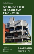 Cover: Die Baukultur im Saarland 1945-2010 - Landesamt f&uuml;r Vermessung, Geoinformation und Landentwicklung (LVGL)