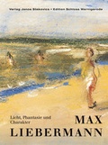 Cover: Licht, Phantasie und Charakter. Max Liebermann (1847-1935) - Stekovics, J