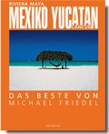 Cover: Mexiko /Yucatan - Das Beste von Michael Friedel - Michael Friedel Bildarchiv