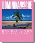 Cover: Dominikanische Republik - Das Beste von Michael Friedel - Michael Friedel Bildarchiv