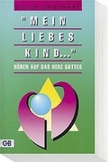 Cover: Mein liebes Kind - Bernard, Gottfried