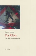 Cover: Das Gl&uuml;ck - A1 Verlag