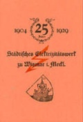 Cover: 25 Jahre St&auml;dtisches Elektrizit&auml;tswerk zu Wismar in Mecklenburg 1904-1929 - Ingo Koch Verlag