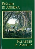 Cover: Pf&auml;lzer in Amerika - Palatines in America - Bezirksverband Pfalz Inst. f. pf&auml;lz. Geschichte