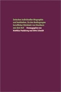 Cover: Zwischen individueller Biographie und Institution - Edition Argus