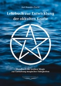 Cover: Lehrbuch zur Entwicklung der okkulten Kr&auml;fte - Esoterischer Verlag eine Marke der Sentovision GmbH