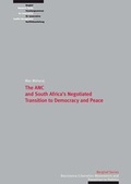 Cover: The ANC and South Africa's Negotiated Transition to Democracy and Peace - Berghof Foundation