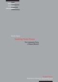 Cover: Seeking State Power - The Communist Party of Nepal (Maoist) - Berghof Foundation