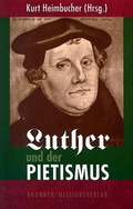 Cover: Luther und der Pietismus - Missionsverlag der Evangelisch-Lutherischen Gebetsgemeinschaften e.V.