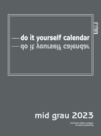Abbildung von: mid grau 2023 Blankokalender zum Selbstgestalten - Do it yourself-Mid Format 28x38cm - haschemi edition cologne