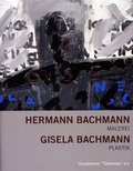 Cover: Hermann Bachmann - Gisela Bachmann - Kunstverein Talstrasse