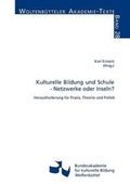 Cover: Kulturelle Bildung und Schule - Netzwerke oder Inseln? - Bundesakademie Fur Kulturelle Bildung Wolfenbuttel