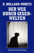 Cover: Der Weg durch Gegenwelten - Martin Schmitz Verlag