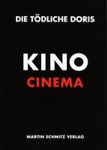 Cover: Die T&ouml;dliche Doris / Kino /Cinema - Martin Schmitz Verlag