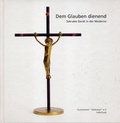 Cover: Dem Glauben dienend - Kunstverein Talstrasse