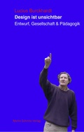 Cover: Design ist unsichtbar - Martin Schmitz Verlag