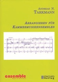Cover: Arrangieren f&uuml;r Kammermusikensembles - STACCATO