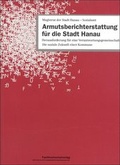 Cover: Armutsberichterstattung f&uuml;r die Stadt Hanau - Schulz-Kirchner