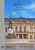 Cover: The W&uuml;rzburg residence and court gardens - Bayerische Verw. d. staatl. Schl&ouml;sser, G&auml;rten u. Seen
