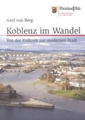 Cover: Koblenz im Wandel - Gesellschaft f&uuml;r Arch&auml;ologie an Mittelrhein und Mosel e.V.