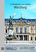 Cover: La Residencia y sus jardines W&uuml;rzburg - Bayerische Verw. d. staatl. Schl&ouml;sser, G&auml;rten u. Seen