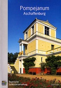 Cover: Pompejanum Aschaffenburg - Bayerische Verw. d. staatl. Schl&ouml;sser, G&auml;rten u. Seen