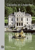 Cover: Castello di Linderhof - Bayerische Verw. d. staatl. Schl&ouml;sser, G&auml;rten u. Seen