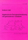 Bild: Algebraische Termgraphersetzung mit gebundenen Variablen - utzverlag GmbH