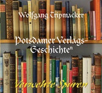 Enlarge image Cover: Potsdamer Verlags-Geschichte(n) - Märkischer Verlag Wilhelmshorst