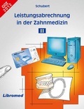 Cover: Leistungsabrechnung / Schubert Leistungsabrechnung in der Zahnmedizin II - Libromed