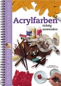 Cover: Acrylfarben richtig anwenden - Edition Michael Fischer / EMF Verlag