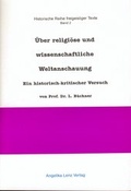 Cover: &Uuml;ber religi&ouml;se und wissenschaftliche Weltanschauung - Angelika Lenz Verlag