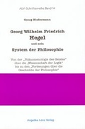 Cover: Georg Wilhelm Friedrich Hegel und sein System der Philosophie - Angelika Lenz Verlag