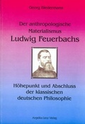 Cover: Der anthropologische Materialismus Ludwig Feuerbachs - Angelika Lenz Verlag