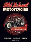 Cover: Old School Motorcycles - Brecht V.V.H. GmbH