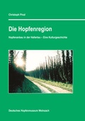 Cover: Die Hopfenregion - Deutsches Hopfenmuseum