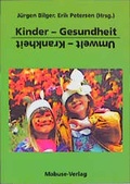 Cover: Kinder-Gesundheit. Umwelt-Krankheit - Mabuse