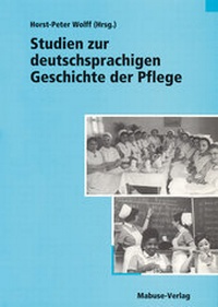 Abbildung von: Studien zur deutschsprachigen Geschichte der Pflege - Mabuse
