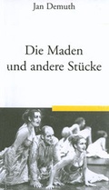 Cover: Die Maden und andere St&uuml;cke - FRISCHTEXTE Verlag
