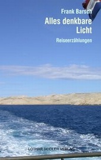 Abbildung von: Alles denkbare Licht - Seidler, Lothar