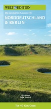 Cover: WELT EDITION Top 40 GolfGuide Norddeutschland + Berlin - Clef Creative Communications