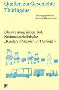 Cover: Quellen zur Geschichte Th&uuml;ringens. &Uuml;berweisung in den Tod - Landeszentrale f. polit. Bild. Th&uuml;ringen