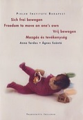 Cover: Sich frei bewegen - Freedom to move on one's own - Vrij bewegen - Mozg&aacute;s &eacute;s tev&eacute;kenys&eacute;g - Zeitler, P