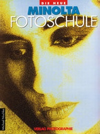 Abbildung von: Die neue Minolta Fotoschule - Photographie