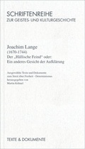 Cover: Joachim Lange (1670-1744). Der "H&auml;llische Feind" oder Ein anderes Gesicht der Aufkl&auml;rung - Hallescher Vlg